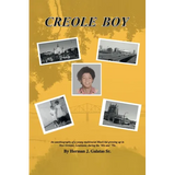 Creole Boy: An autobiography of a young multiracial Black kid growing up in New Orleans, Louisiana, during the '60s and '70s
