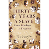 Thirty Years a Slave - From Bondage to Freedom: With an Introductory Chapter by Frederick Douglass