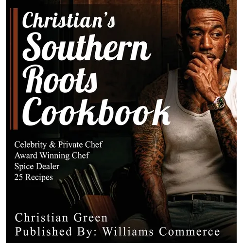 Christian's Southern Roots Cookbook