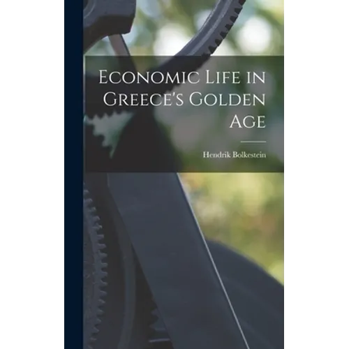 Economic Life in Greece's Golden Age