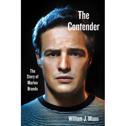 The Contender: The Story of Marlon Brando