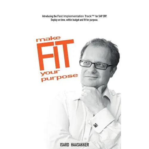 make F.I.T. your purpose: Introducing the Fast Implementation Track for SAP ERP. Deploy on time, within budget and fit for purpose.