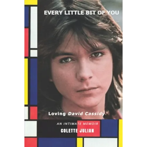 Every Little Bit Of You: Loving David Cassidy