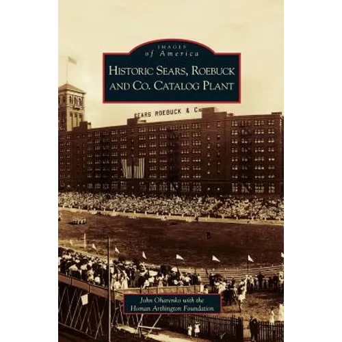 Historic Sears, Roebuck and Co. Catalog Plant