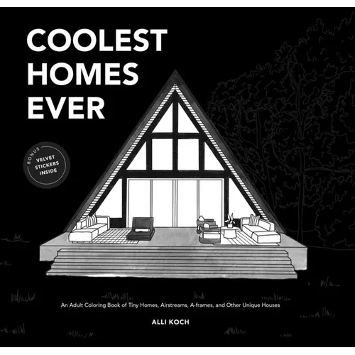 Coolest Homes Ever (Mini): An Adult Coloring Book of Tiny Homes, Airstreams, A-Frames, and Other Unique Houses