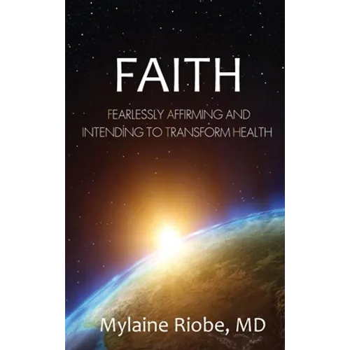 Faith: Fearlessly Affirming and Intending to Transform Health