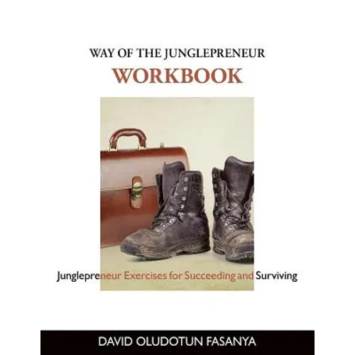 Way of the Junglepreneur WORKBOOK: Junglepreneur Exercises for Succeeding and Surviving