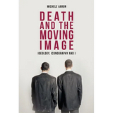 Death and the Moving Image: Ideology, Iconography and I