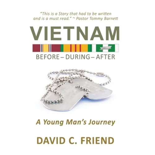 Vietnam: Before-During-After: A Young Man's Journey