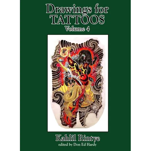 Drawings for Tattoos Volume 4: Kahlil Rintye