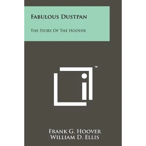 Fabulous Dustpan: The Story Of The Hoover