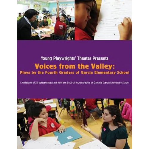 Voices from the Valley: Plays by the Fourth Graders of Garcia Elementary School