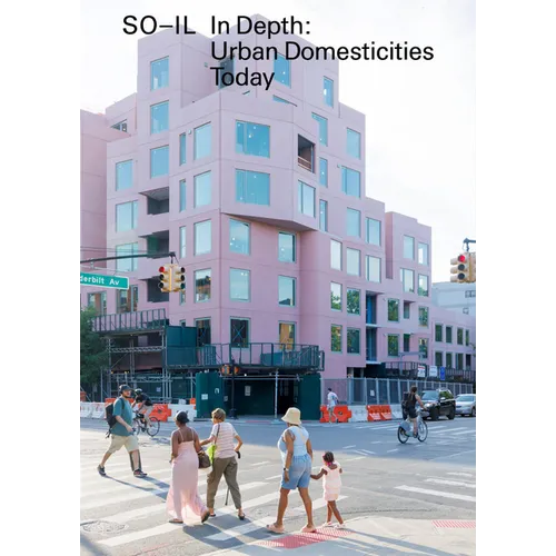 So-Il: In Depth: Urban Domesticities Today