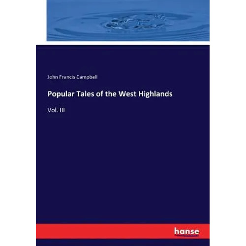 Popular Tales of the West Highlands: Vol. III