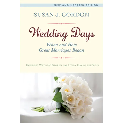 Wedding Days: When and How Great Marriages Began