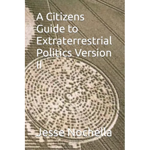 A Citizens Guide to Extraterrestrial Politics Version II