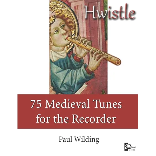Hwistle - 75 Medieval Tunes for the Recorder