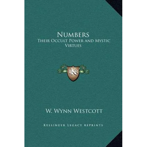 Numbers: Their Occult Power and Mystic Virtues