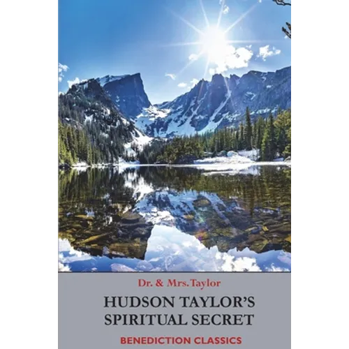 Hudson Taylor's Spiritual Secret