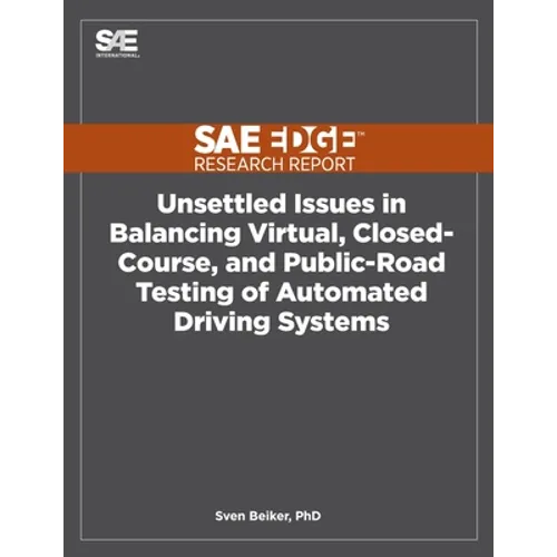 Unsettled Issues in Balancing Virtual, Closed-Course, and Public-Road Testing of Automated Driving Systems
