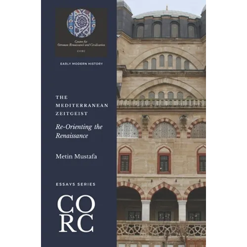 The Mediterranean Zeitgeist: Re-Orienting the Renaissance