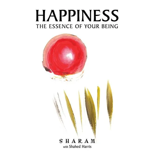 Happiness: The Essence of Your Being