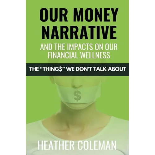 Our Money Narrative and the Impacts on Our Financial Wellness