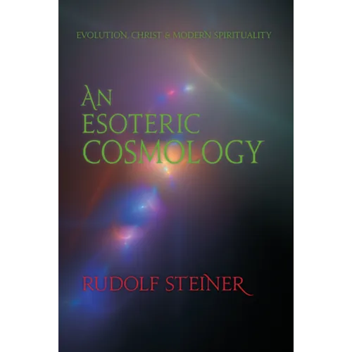 An Esoteric Cosmology: Evolution, Christ & Modern Spirituality (Cw 94)