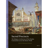 Sacred Precincts: The Religious Architecture of Non-Muslim Communities Across the Islamic World - Paperback