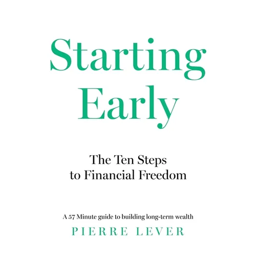 Starting Early: The 10 Steps to Financial Freedom