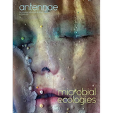 Antennae #59 Microbial Ecologies