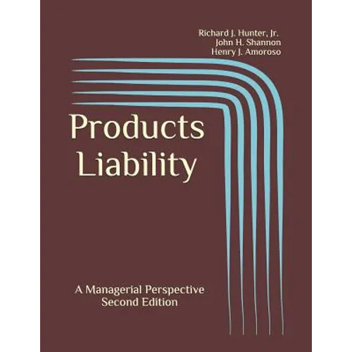 Products Liability: A Managerial Perspective