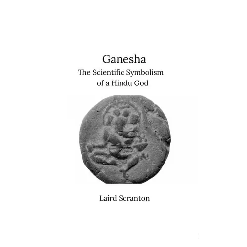 Ganesha: The Scientific Symbolism of a Hindu God