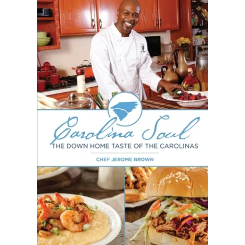 Carolina Soul: The Down Home Taste of the Carolinas