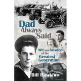 Dad Always Said: Wit and Wisdom of the Greatest Generation
