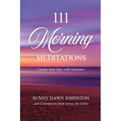 111 Morning Meditations: Create Your Day with Intention