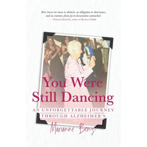 You Were Still Dancing: An Unforgettable Journey Through Alzheimer's