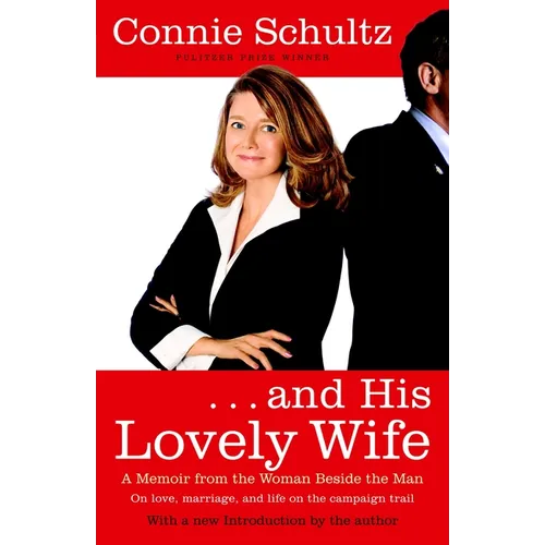 . . . and His Lovely Wife: A Campaign Memoir from the Woman Beside the Man