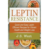 Leptin: Leptin Efficient Recipes: Quick and Easy Leptin Efficient Recipes for Vibrant Health and Weight Loss - Paperback