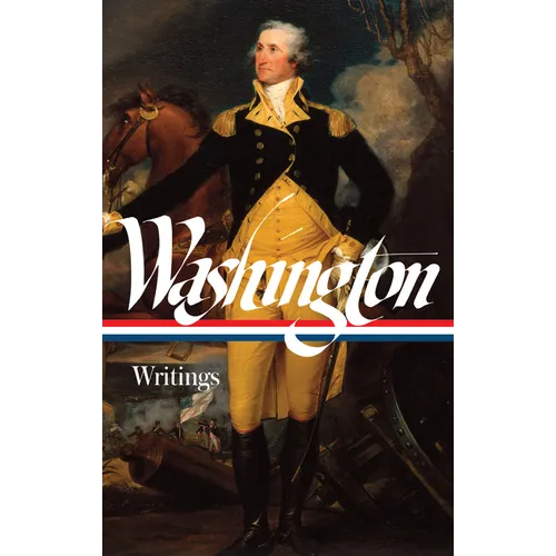 George Washington: Writings (Loa #91)