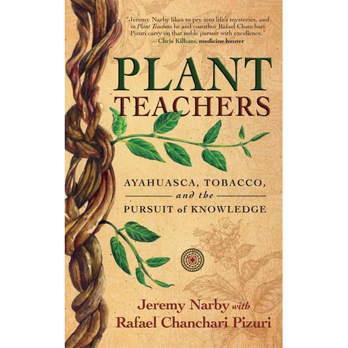 Plant Teachers: Ayahuasca, Tobacco, and the Pursuit of Knowledge