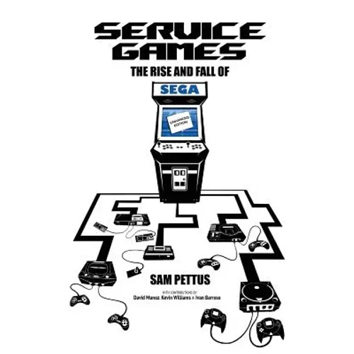 Service Games: The Rise and Fall of SEGA: Enhanced Edition
