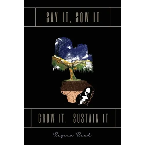 Say It, Sow It, Grow It, Sustain It