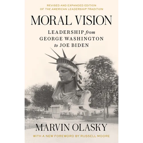 Moral Vision: Leadership from George Washington to Joe Biden