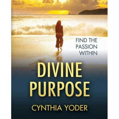 Divine Purpose, Find the Passion Within
