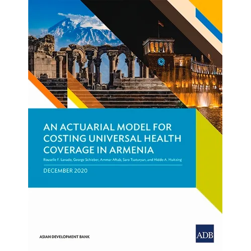 An Actuarial Model for Costing Universal Health Coverage in Armenia