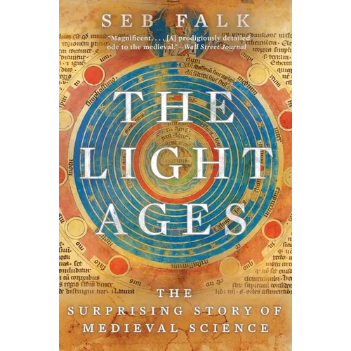 Light Ages: The Surprising Story of Medieval Science