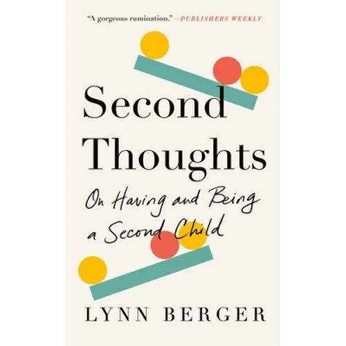 Second Thoughts: On Having and Being a Second Child