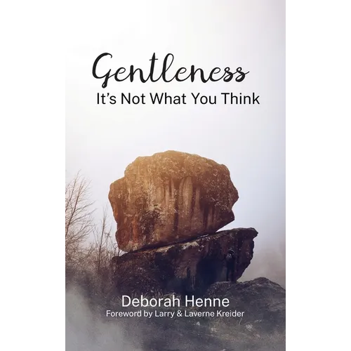 Gentleness: It's Not What You Think
