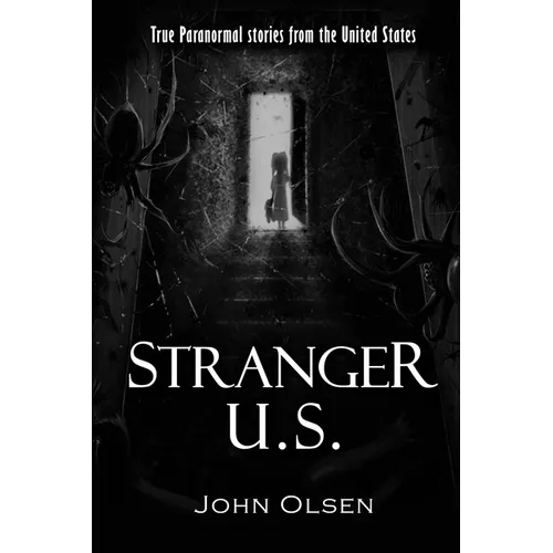 Stranger U.S.: True paranormal stories from the United States